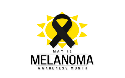 May is Melanoma and Skin Cancer Awareness Month